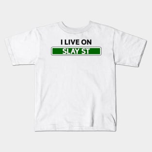 I live on Slay St Kids T-Shirt